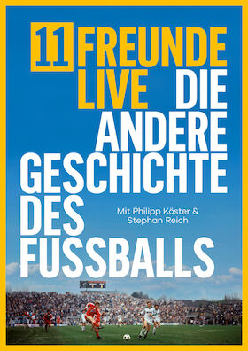 Bild: 11 Freunde Live - Die andere Geschichte des Fußballs