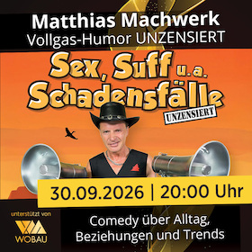 Bild: Matthias Machwerk- “Sex, Suff u.a. Schadensfälle”