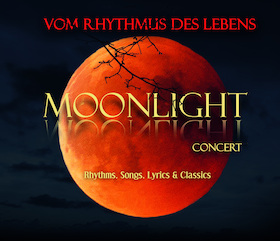 Bild: MOONLIGHT Concert  - Vom Rhythmus des Lebens    Rhythms, Songs, Lyrics & Classics - Rhythms, Songs, Lyrics & Classics