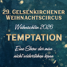 Bild: 29. Gelsenkirchener Weihnachtscircus - TEMPTATION