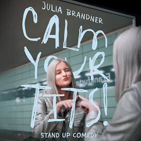 Bild: Julia Brandner - Calm your tits!