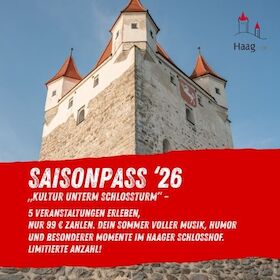 Saisonpass Markt Haag — Schloß Haag, Haag i. OB