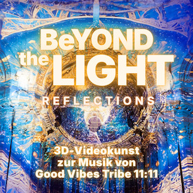 Bild: Beyond the Light - Reflections - Zur Musik von Good Vibes Tribe 11:11