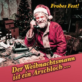 Bild: Der Weihnachtsmann ist ein Arschloch - Öffentl. Probe