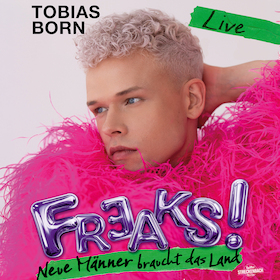 Bild: Tobias Born - FREAKS! – Neue Männer braucht das Land