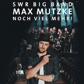 Bild: SWR Big Band & Max Mutzke - NOCH VIEL MEHR!
