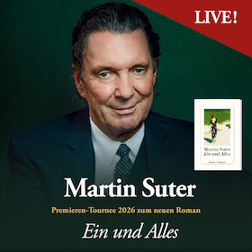 Bild: Martin Suter - Ein und Alles - Premieren-Tournee zum neuen Roman 2026