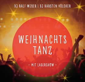 Bild: Weihnachtstanz 2026 - ... mit DJ Ralf Weber, DJ Karsten Völcker und Lasershow