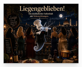 Bild: Liegengeblieben! - Ein musikalischer Aufenthalt mit Nebenwirkungen.