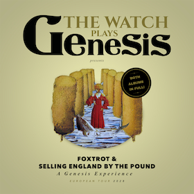 Bild: The Watch - plays Genesis "Foxtrot & Selling England by the Pound"