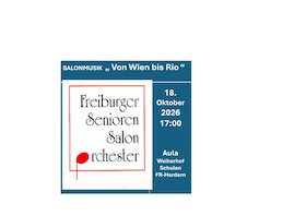 Bild: Salonmusik "Von Wien bis Rio" - mit dem Freiburger Senioren SalonOrchester FSSO