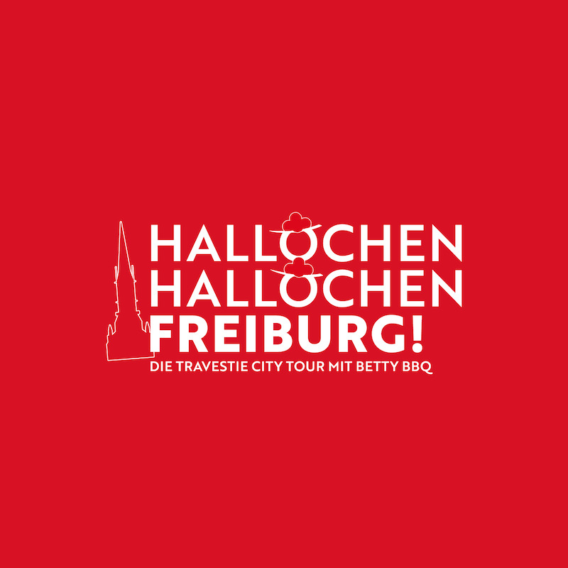 Hallöchen, Hallöchen Freiburg! - Die Travestie City Tour mit Betty BBQ