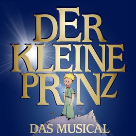 Der kleine Prinz - Das Musical Tickets - alle Termine auf einen Blick